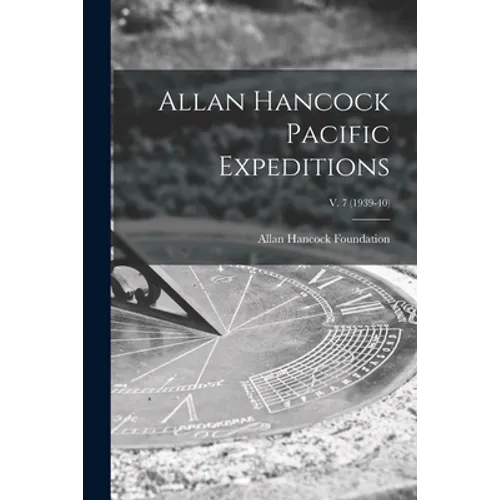 Allan Hancock Pacific Expeditions; v. 7 (1939-40)
