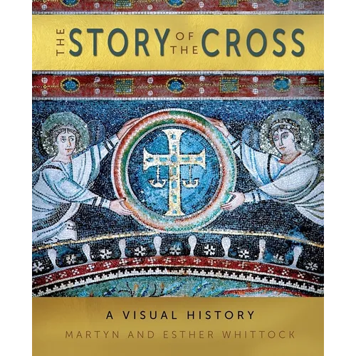 The Story of the Cross: A Visual History