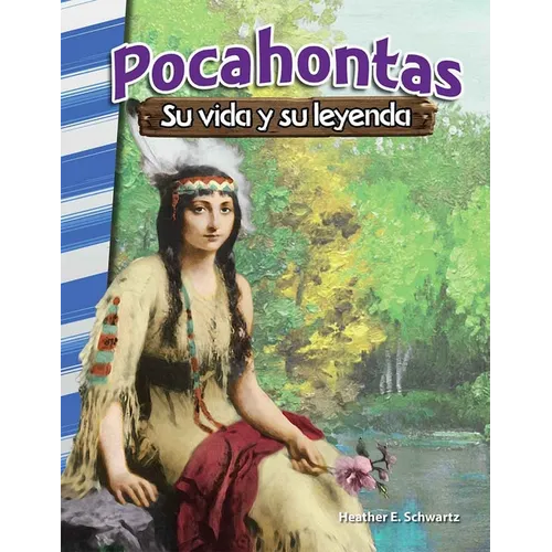 Pocahontas: Su Vida Y Su Leyenda