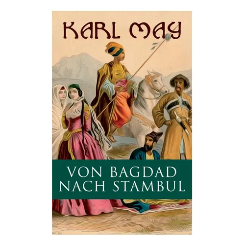 Von Bagdad nach Stambul