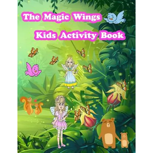 The Magic Wings Kids Activity Book: Activity book for kids. Fun with Coloring Pages, Color by Number, Count the number, Trace Lines and Numbers, Drawi