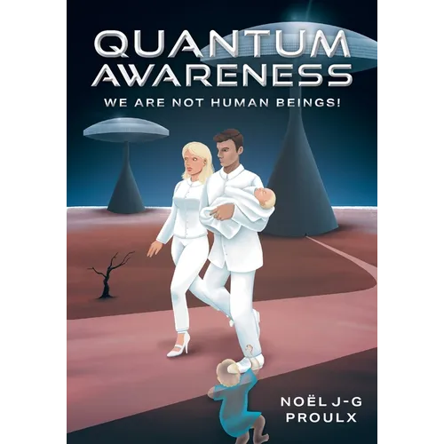 Quantum Awareness: We Are Not Human Beings!