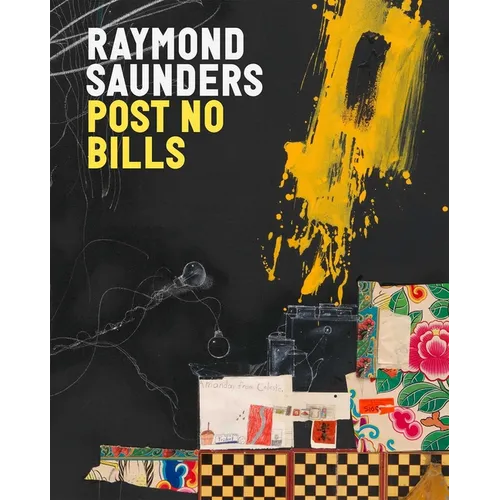 Raymond Saunders: Post No Bills