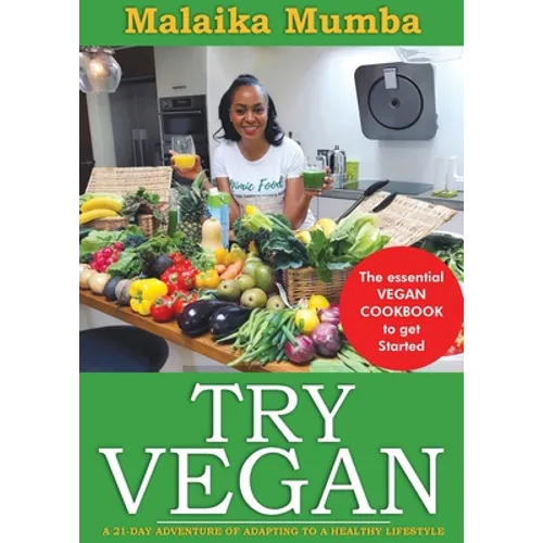 Try Vegan: The essential VEGAN COOKBOOK to get Started
