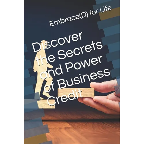 Discover the Secrets and Power of Business Credit