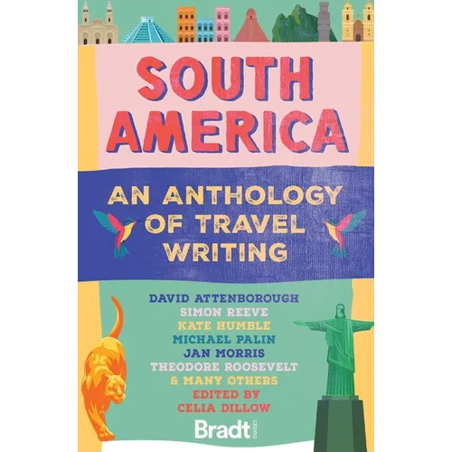 South America: An Anthology of Travel Writing