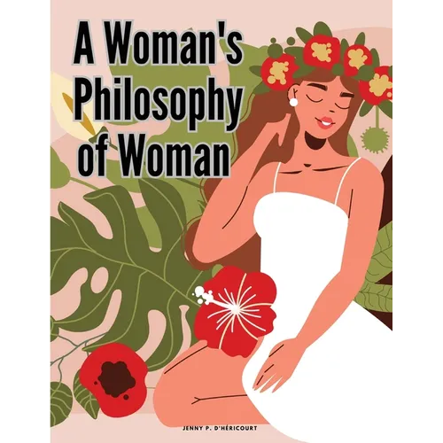 A Woman's Philosophy of Woman