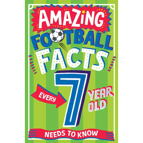 Amazing Football Facts Every 7 Year Old Needs to Know