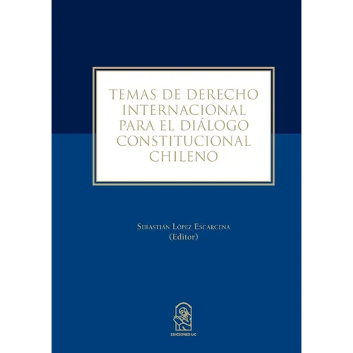 Temas de derecho internacional para el diálogo constitucional chileno