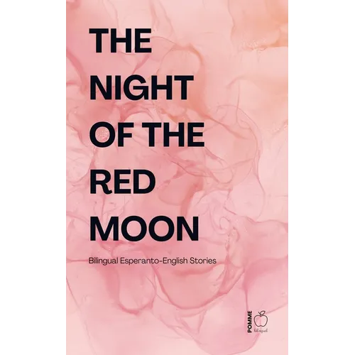 The Night of the Red Moon: Bilingual Esperanto-English Stories - Paperback