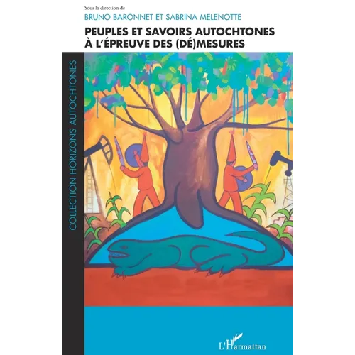 Peuples et savoirs autochtones à l'épreuve des (dé)mesures