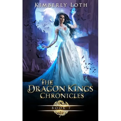 The Dragon Kings Chronicles: Book 7