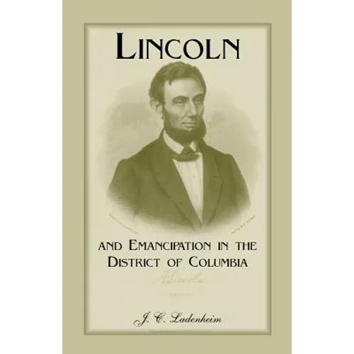 Lincoln and Emancipation in the District of Columbia