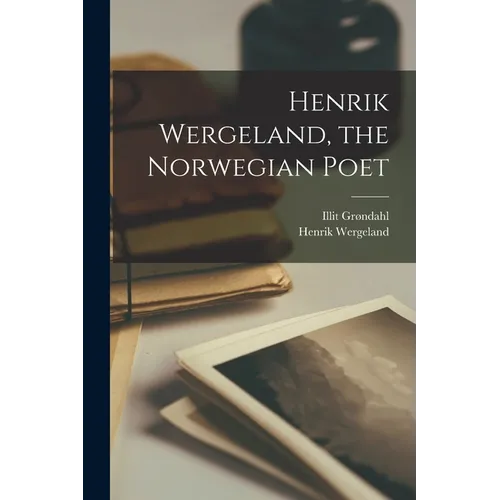 Henrik Wergeland, the Norwegian Poet