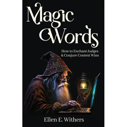 Magic Words: How to Enchant Judges & Conjure Contest Wins
