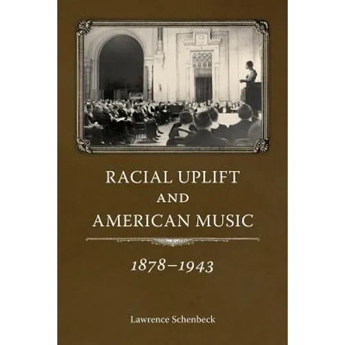 Racial Uplift and American Music, 1878-1943
