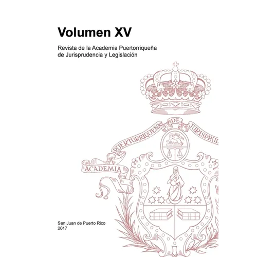 Revista de la Academia Puertorriqueña de Jurisprudencia y Legislación: Volumen XV