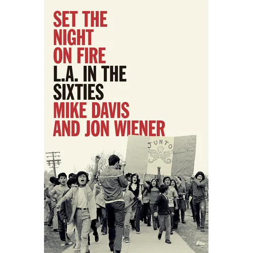 Set the Night on Fire: L.A. in the Sixties