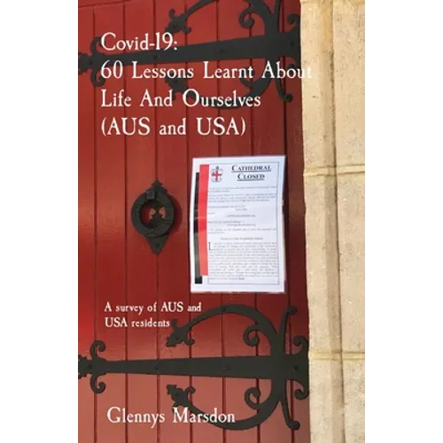 Covid-19. 60 Lessons Learnt About Life And Ourselves (AUS and USA): A survey of AUS and USA residents