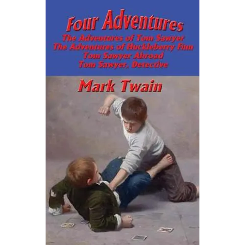 Four Adventures: simpler time. Collected here in one omnibus edition are all four of the books in this series: The Adventures of Tom Sawyer, The Adven
