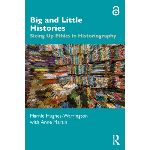 Big and Little Histories: Sizing Up Ethics in Historiography