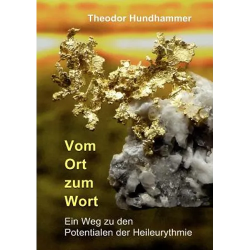 Vom Ort zum Wort: Ein Weg zu den Potentialen der Heileurythmie