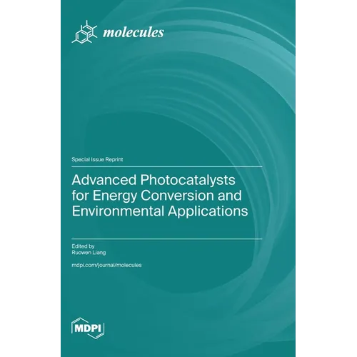 Advanced Photocatalysts for Energy Conversion and Environmental Applications