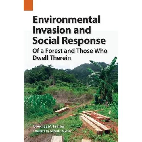 Environmental Invasion and Social Response: Of a Forest and Those Who Dwell Therein