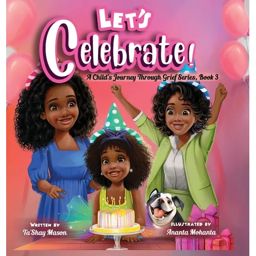 Let's Celebrate! A Child's Journey Through Grief, Book 3