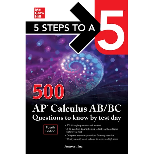 5 Steps to a 5: 500 AP Calculus Ab/BC Questions to Know by Test Day, Fourth Edition