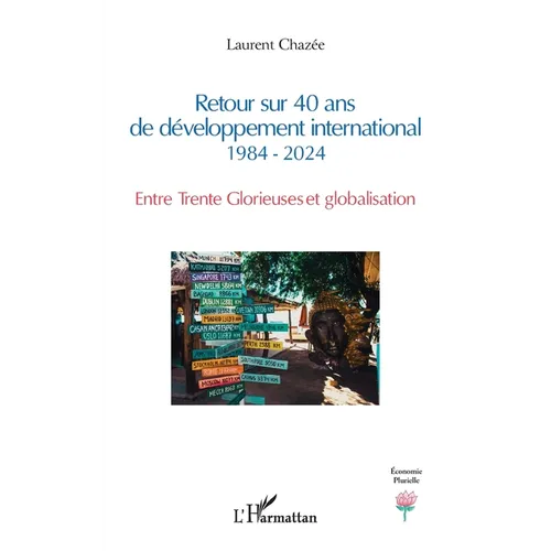 Retour sur 40 ans de développement international 1984 - 2024: Entre Trente Glorieuses et globalisation