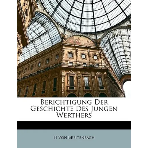 Berichtigung der Geschichte des jungen Werthers.