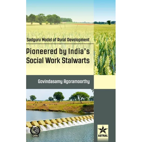 Sadguru Model of Rural Development: Pioneered by India's Social Work Stalwarts