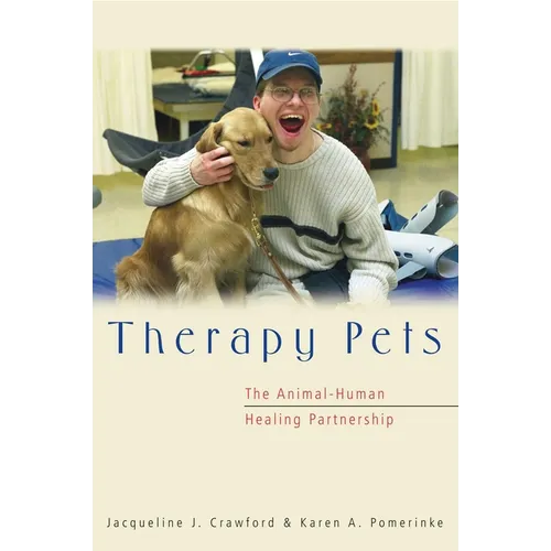 Therapy Pets: The Animal-Human Healing Partnership