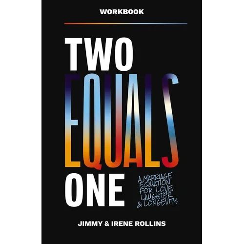 Two Equals One Workbook: A Marriage Equation for Love, Laughter, and Longevity
