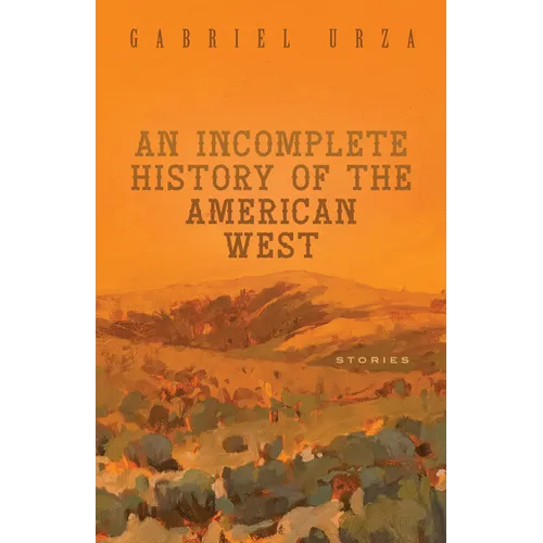 An Incomplete History of the American West: Stories