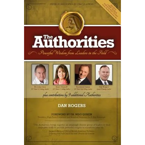 The Authorities - Dan Rogers: Powerful Wisdom From Leaders in The Field