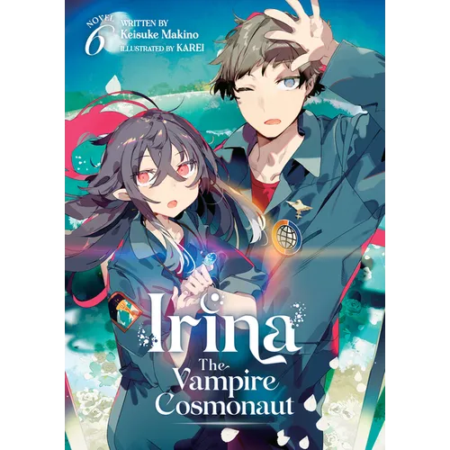 Irina: The Vampire Cosmonaut (Light Novel) Vol. 6
