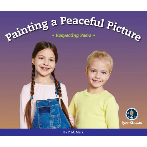 Respect!: Painting a Peaceful Picture: Respecting Peers