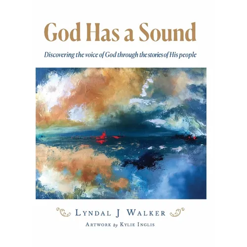 God Has a Sound: Discovering the voice of God through the stories of His people