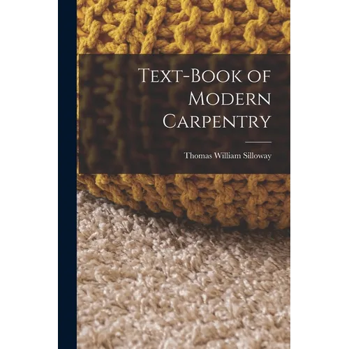 Text-book of Modern Carpentry