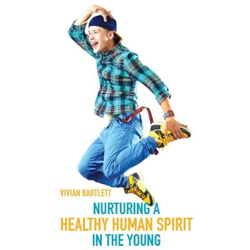 Nurturing A Healthy Human Spirit In The Young