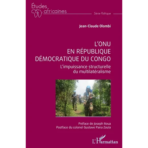 L'ONU en République démocratique du Congo: L'impuissance structurelle du multilatéralisme