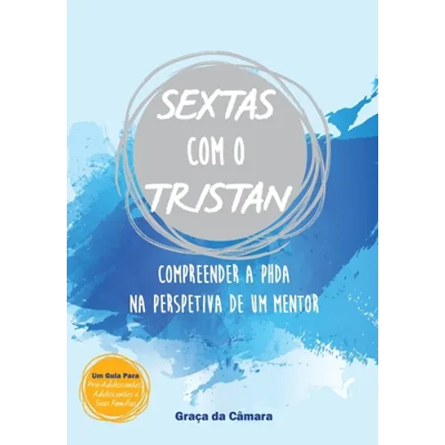 SEXTAS com o TRISTAN: Compreender a PHDA na perspetiva de um mentor
