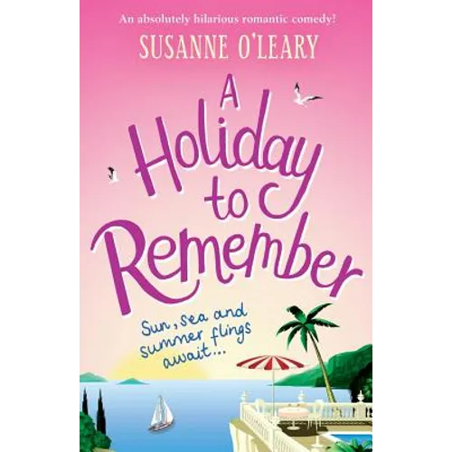 A Holiday to Remember: An absolutely hilarious romantic comedy set under the Italian sun