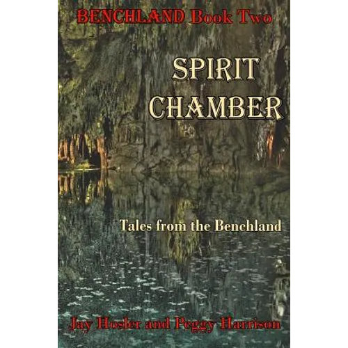 Spirit Chamber: Tales from the Benchland