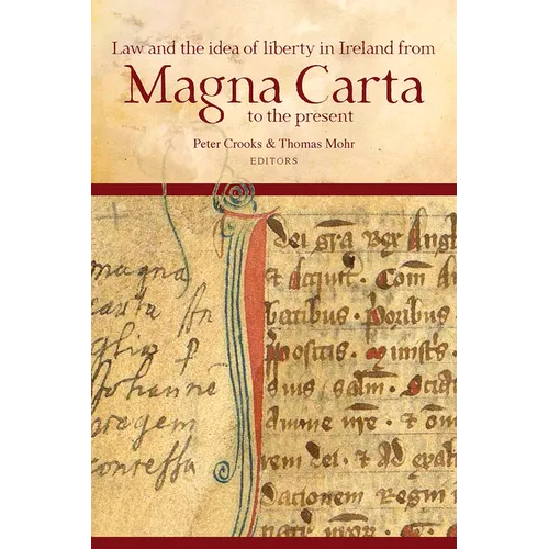 Law and the Idea of Liberty in Ireland from Magna Carta to the Present