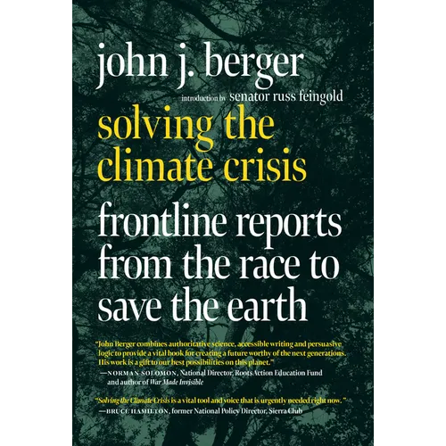 Solving the Climate Crisis: Frontline Reports from the Race to Save the Earth