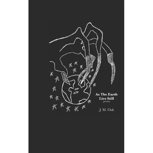 As The Earth Lies Still: poems