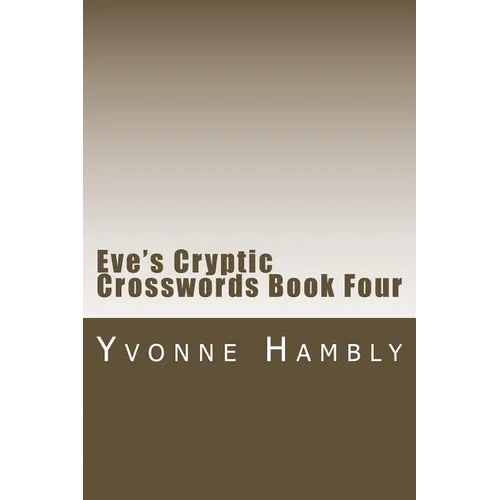 Eve's Cryptic Crosswords Book Four